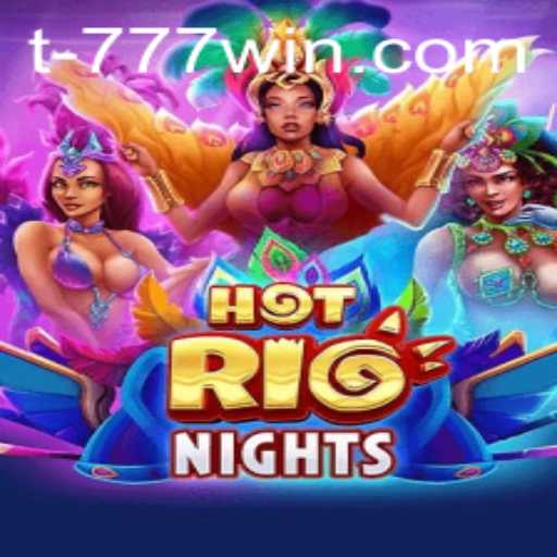 Discover the Thrills of HotRioNights: A Guide to Winning with 777win
